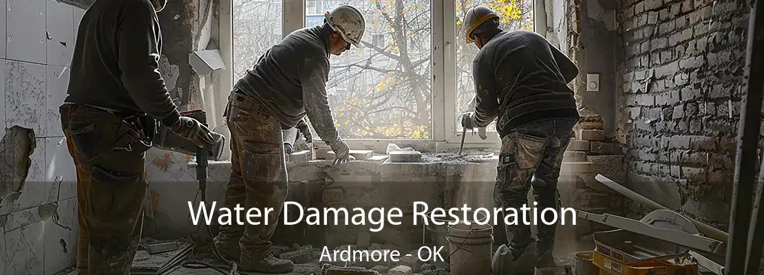 Water Damage Restoration Ardmore - OK