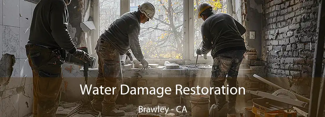 Water Damage Restoration Brawley - CA