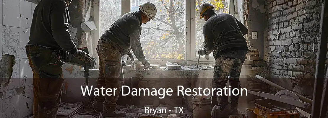 Water Damage Restoration Bryan - TX