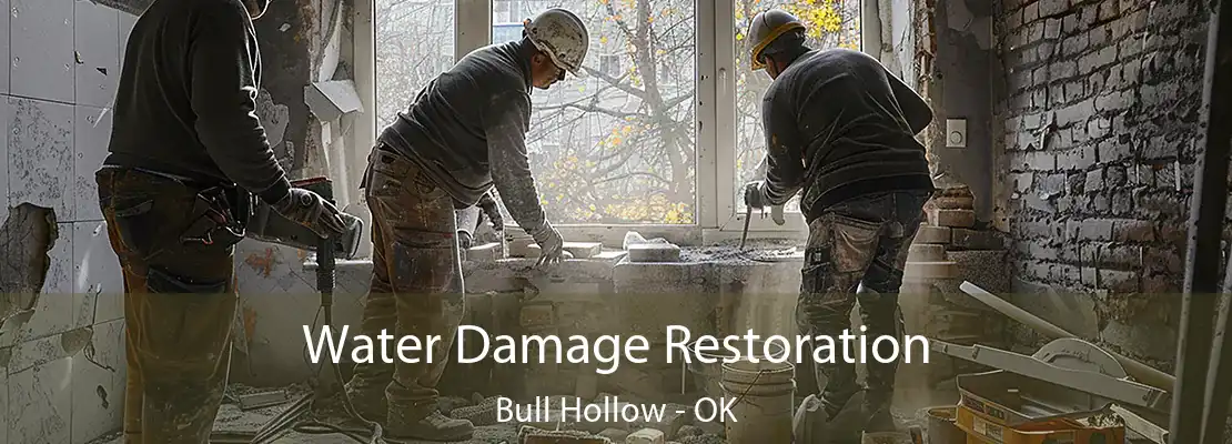 Water Damage Restoration Bull Hollow - OK