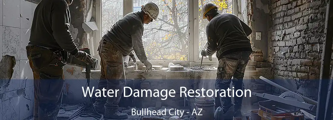 Water Damage Restoration Bullhead City - AZ
