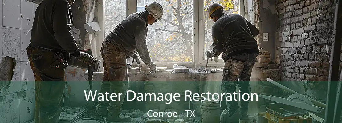 Water Damage Restoration Conroe - TX