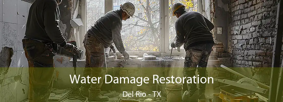 Water Damage Restoration Del Rio - TX