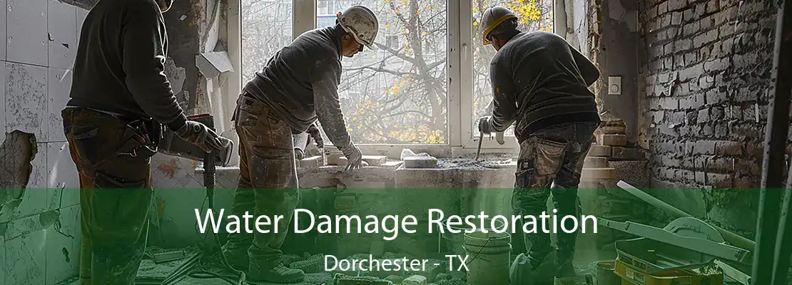 Water Damage Restoration Dorchester - TX