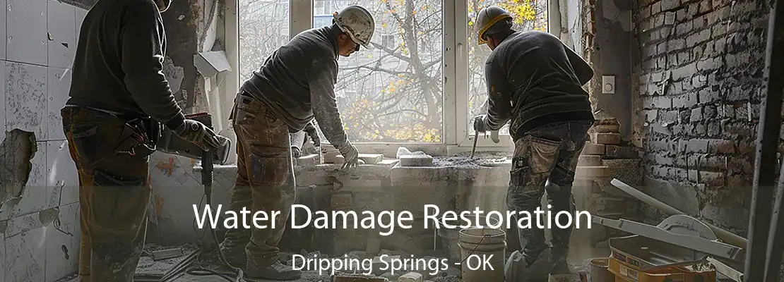 Water Damage Restoration Dripping Springs - OK