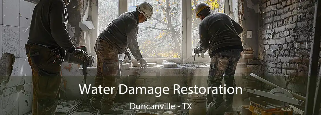 Water Damage Restoration Duncanville - TX