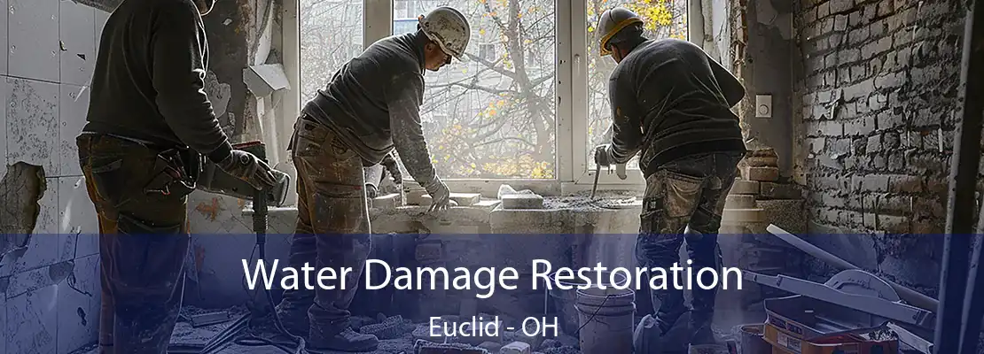 Water Damage Restoration Euclid - OH