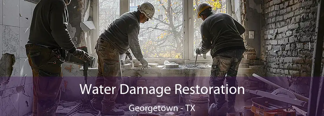 Water Damage Restoration Georgetown - TX