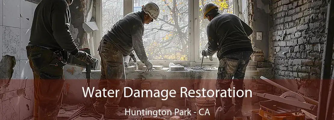 Water Damage Restoration Huntington Park - CA