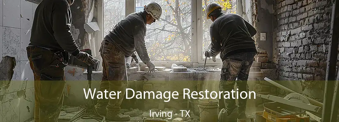Water Damage Restoration Irving - TX