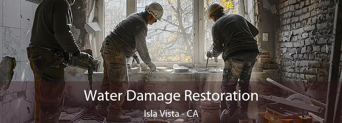 Water Damage Restoration Isla Vista - CA