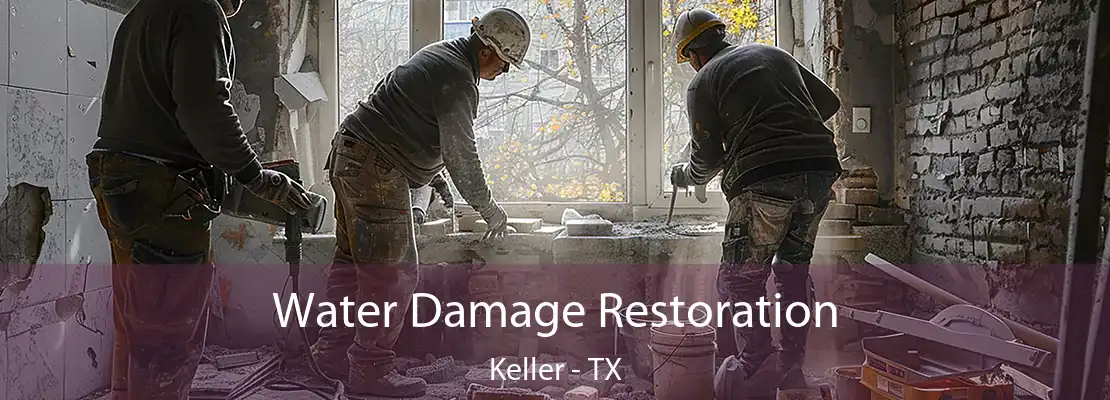 Water Damage Restoration Keller - TX