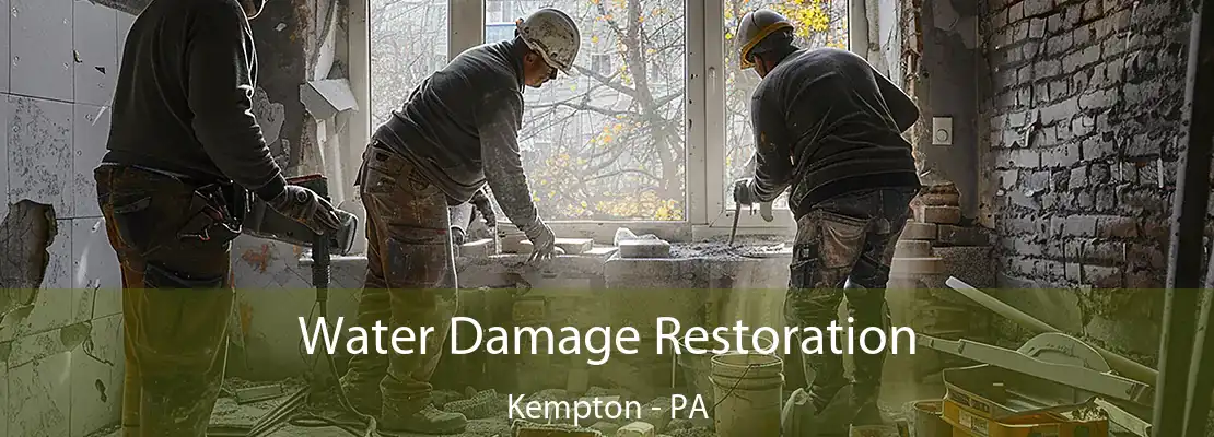Water Damage Restoration Kempton - PA