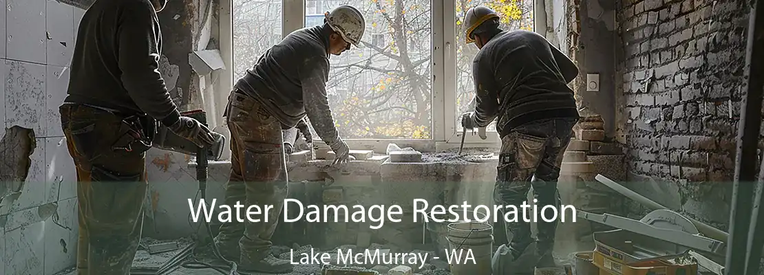 Water Damage Restoration Lake McMurray - WA