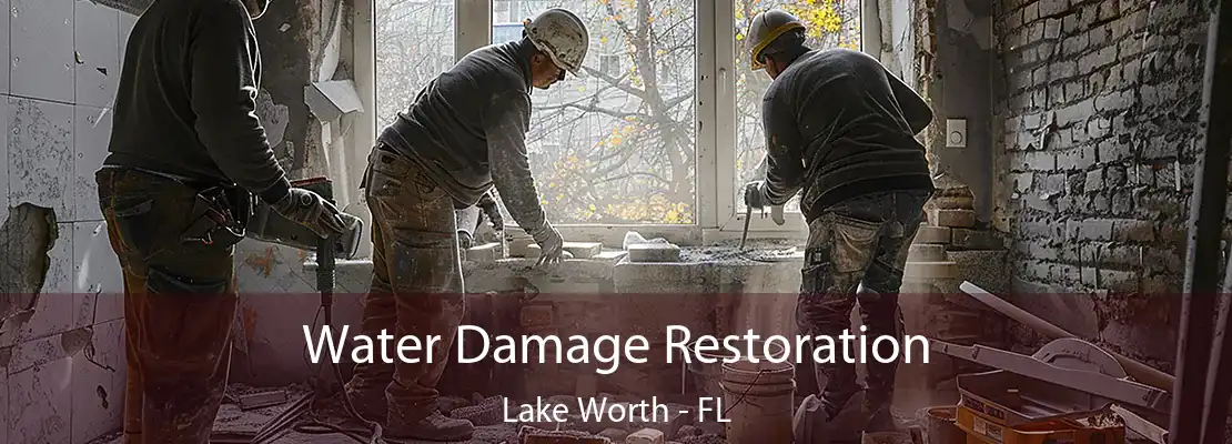 Water Damage Restoration Lake Worth - FL