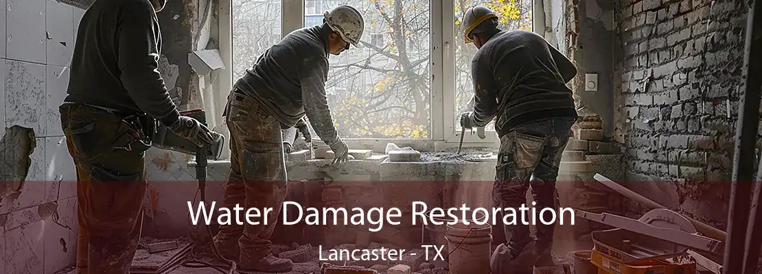 Water Damage Restoration Lancaster - TX