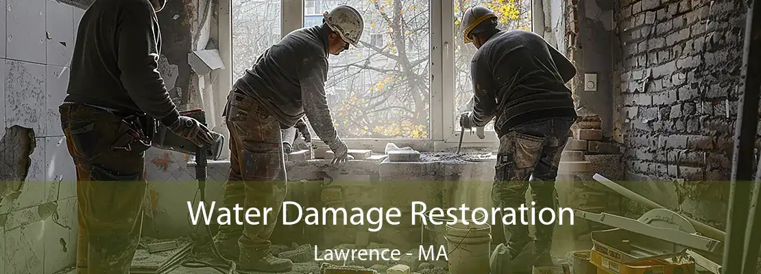Water Damage Restoration Lawrence - MA