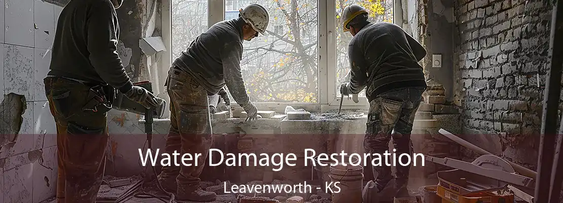 Water Damage Restoration Leavenworth - KS