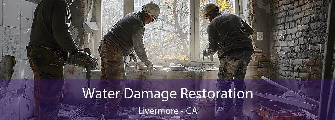 Water Damage Restoration Livermore - CA