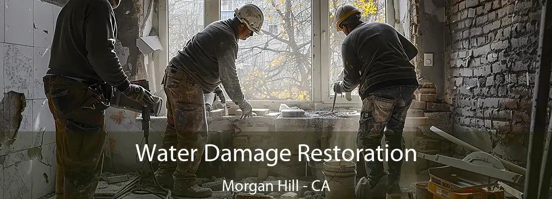 Water Damage Restoration Morgan Hill - CA