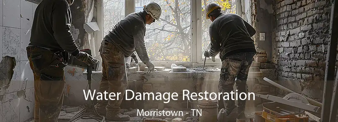 Water Damage Restoration Morristown - TN