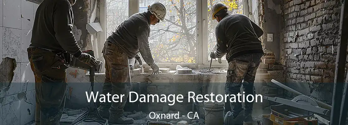 Water Damage Restoration Oxnard - CA