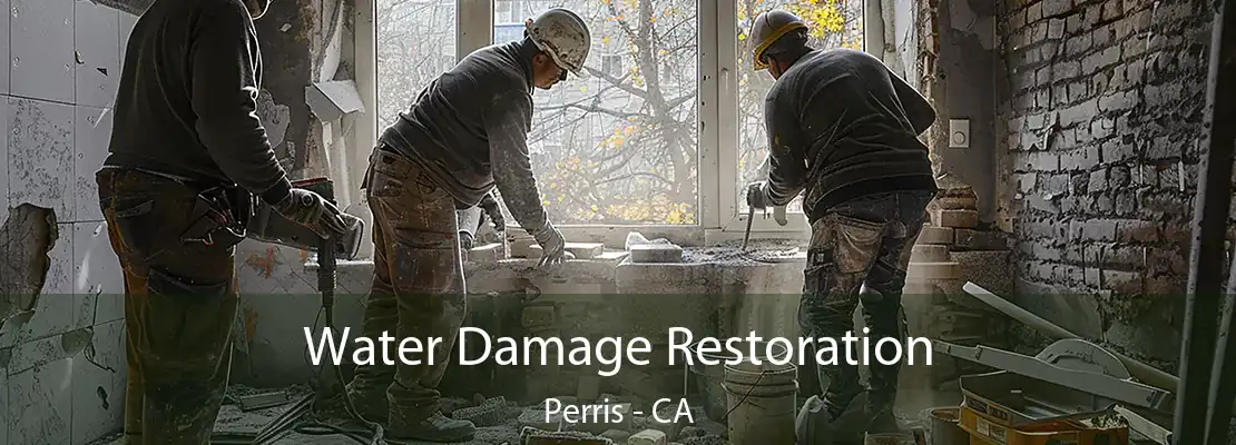 Water Damage Restoration Perris - CA