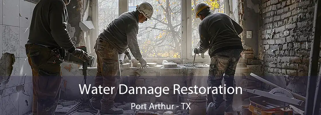 Water Damage Restoration Port Arthur - TX