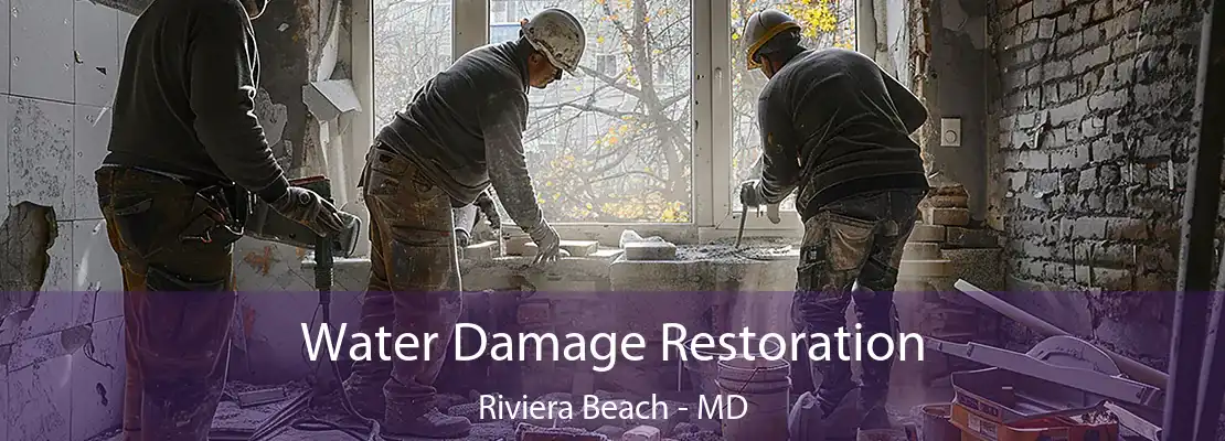 Water Damage Restoration Riviera Beach - MD