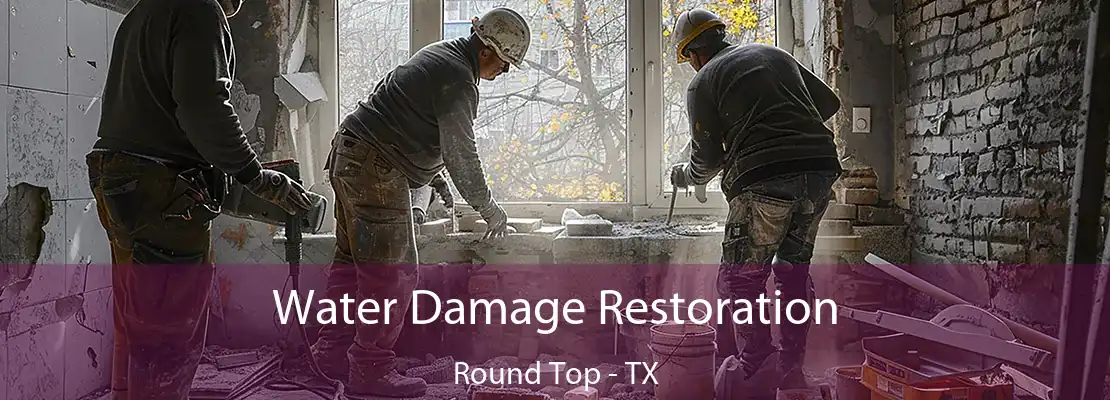 Water Damage Restoration Round Top - TX