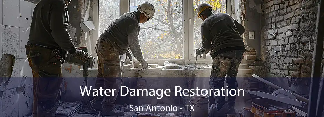 Water Damage Restoration San Antonio - TX