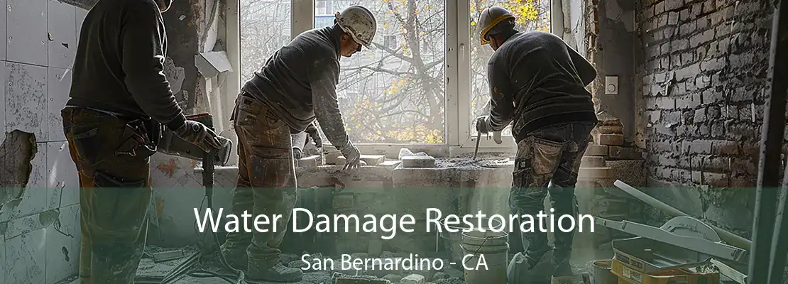 Water Damage Restoration San Bernardino - CA