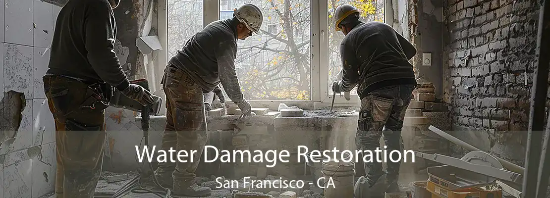 Water Damage Restoration San Francisco - CA