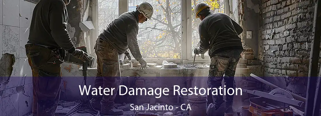 Water Damage Restoration San Jacinto - CA