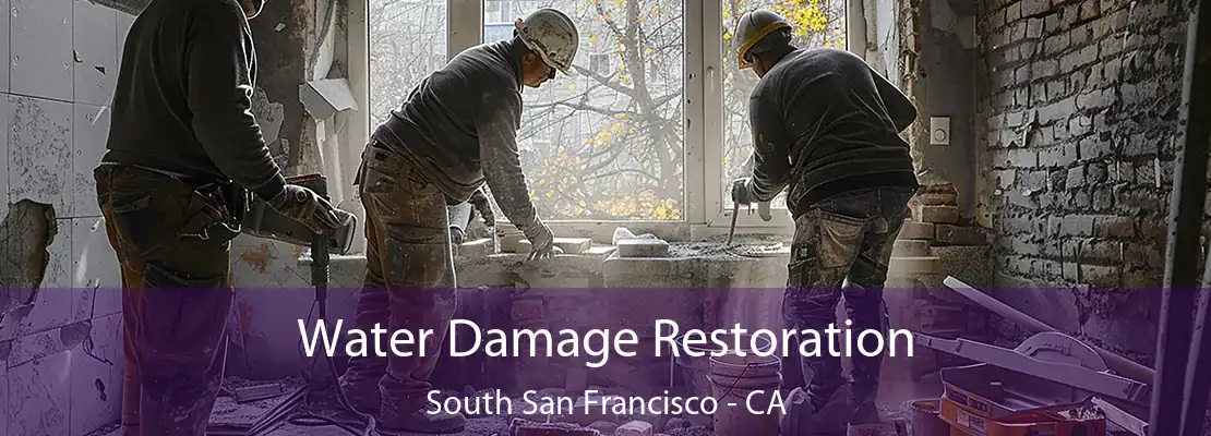 Water Damage Restoration South San Francisco - CA
