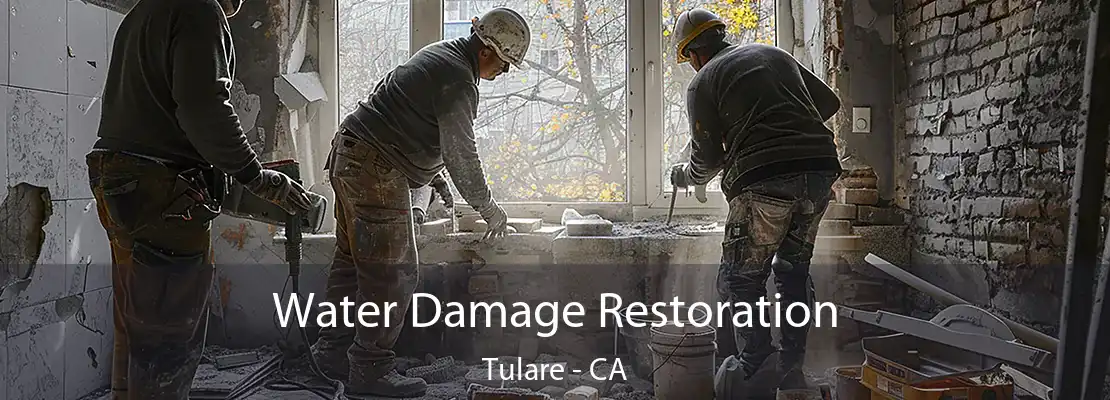 Water Damage Restoration Tulare - CA