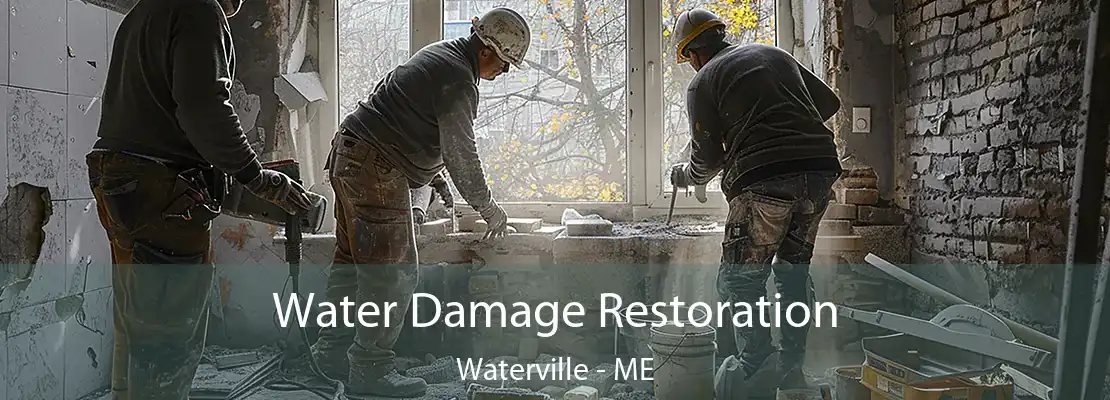 Water Damage Restoration Waterville - ME