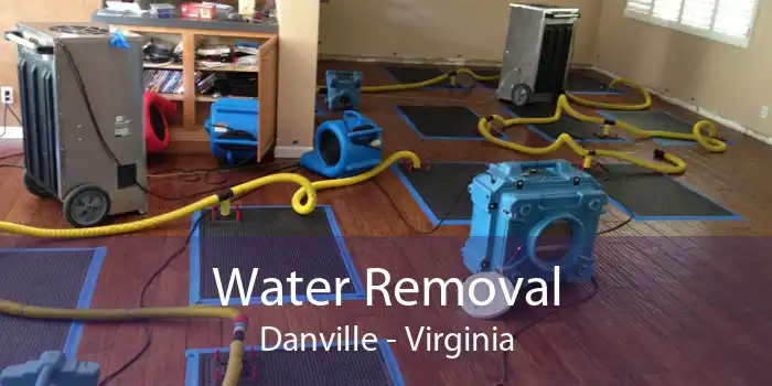 Water Removal Danville - Virginia