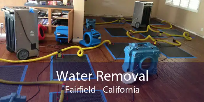 Water Removal Fairfield - California