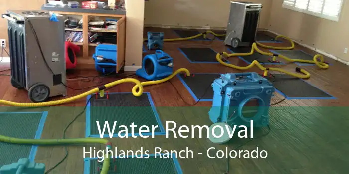 Water Removal Highlands Ranch - Colorado