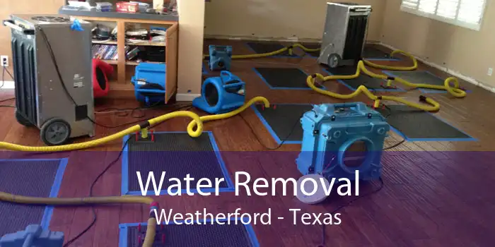 Water Removal Weatherford - Texas